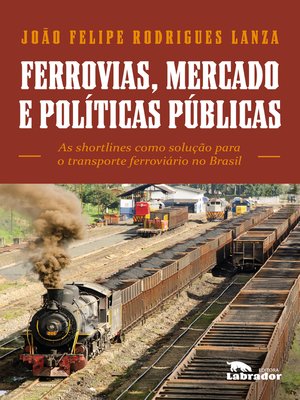 cover image of Ferrovias, mercado e políticas públicas